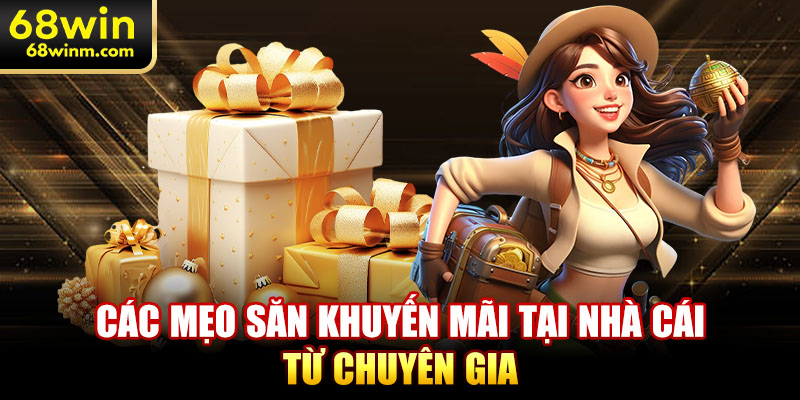 Các mẹo săn khuyến mãi tại nhà cái từ chuyên gia