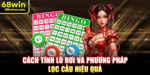 Cách tính lô rơi và phương pháp lọc cầu hiệu quả