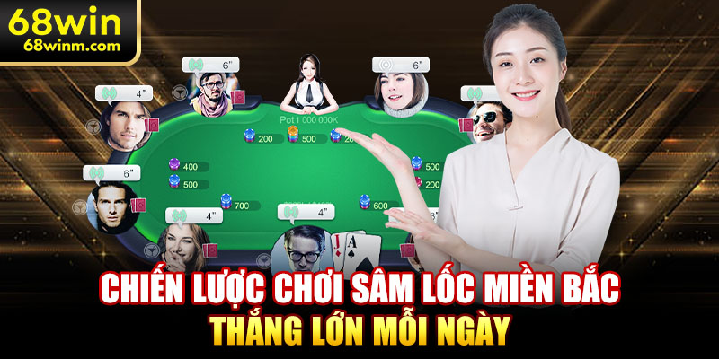 Chiến lược chơi sâm lốc miền bắc thắng lớn mỗi ngày