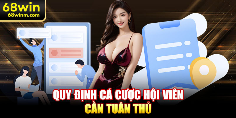 Quy định cá cược hội viên cần tuân thủ 