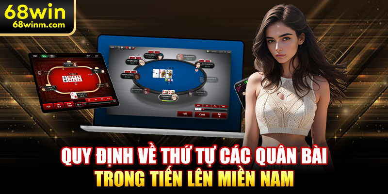 Quy định về thứ tự các quân bài trong tiến lên miền Nam 
