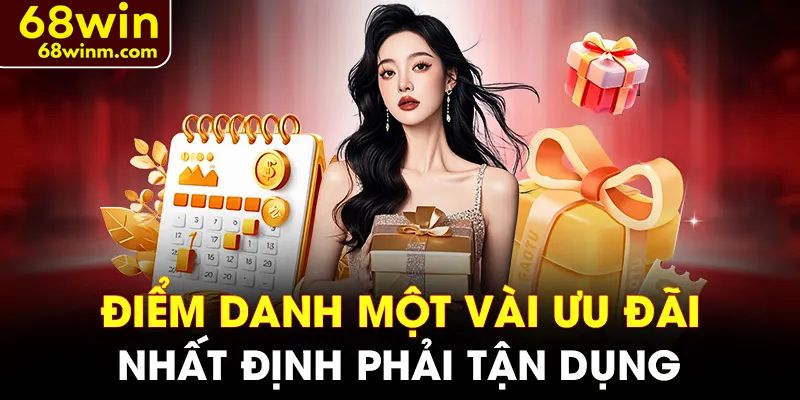 Top khuyến mãi hot nhất hiện nay tại 68win