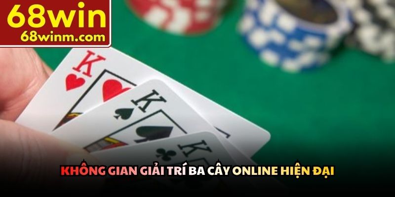 Không gian giải trí ba cây online hiện đại