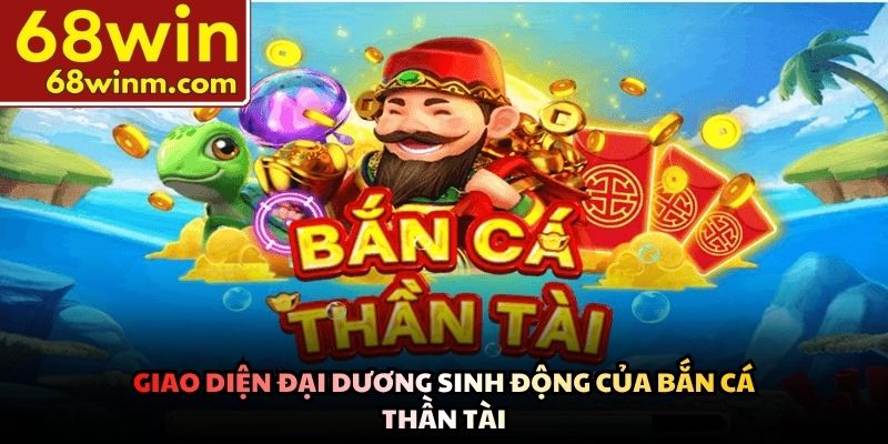 Giao diện đại dương sinh động của Bắn cá thần tài