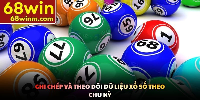 Ghi chép và theo dõi dữ liệu xổ số theo chu kỳ