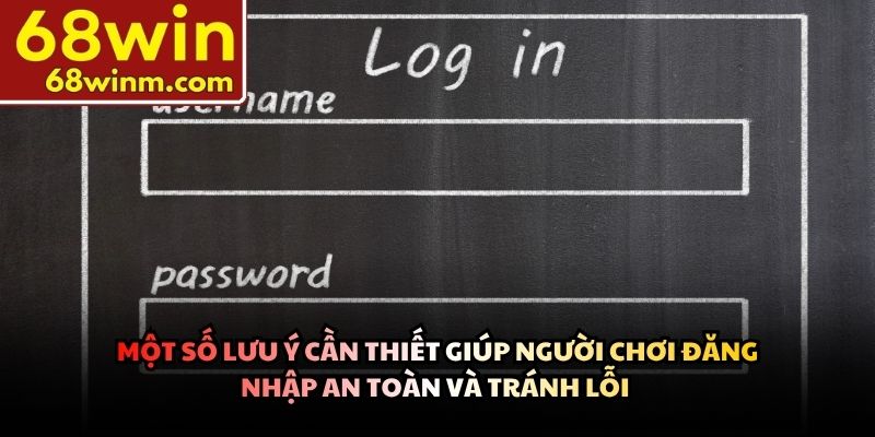 Một số lưu ý cần thiết giúp người chơi đăng nhập an toàn và tránh lỗi 