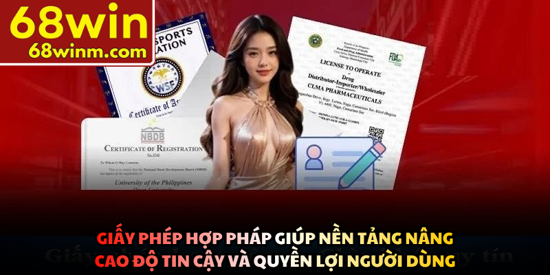 Giấy phép hợp pháp giúp nền tảng nâng cao độ tin cậy và quyền lợi người dùng
