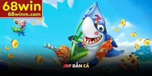 JDP bắn cá