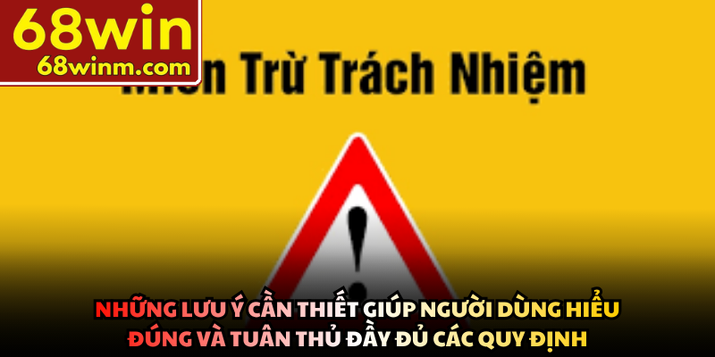 Những lưu ý cần thiết giúp người dùng hiểu đúng và tuân thủ đầy đủ các quy định