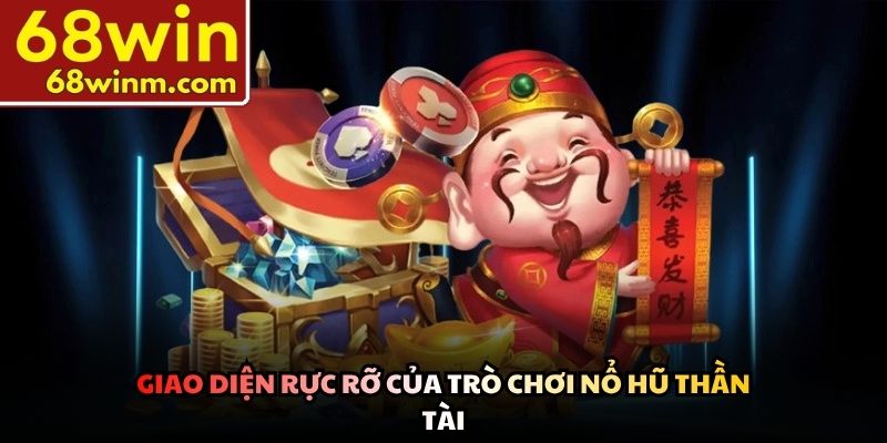 Giao diện rực rỡ của trò chơi nổ hũ thần tài