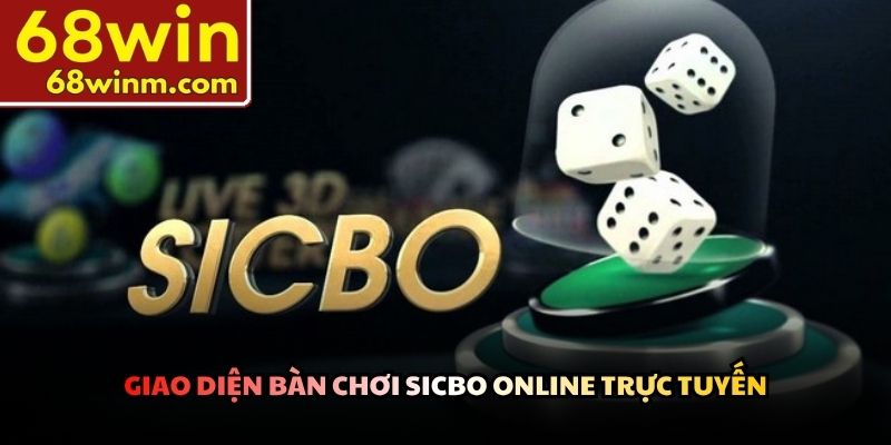Giao diện bàn chơi Sicbo online trực tuyến