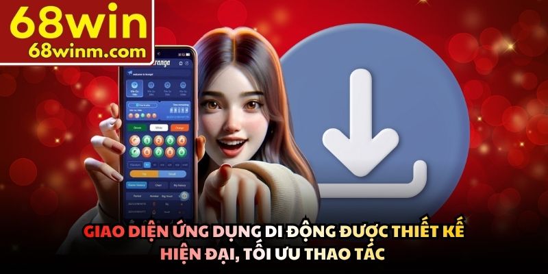 Giao diện ứng dụng di động được thiết kế hiện đại, tối ưu thao tác 
