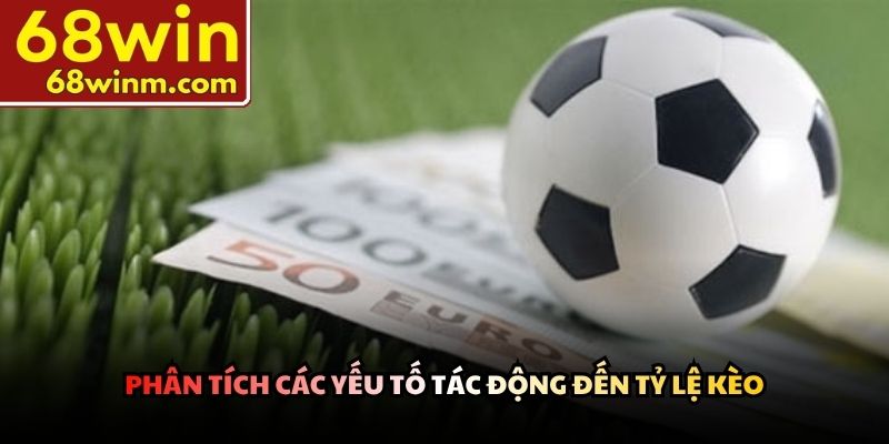 Phân tích các yếu tố tác động đến tỷ lệ kèo